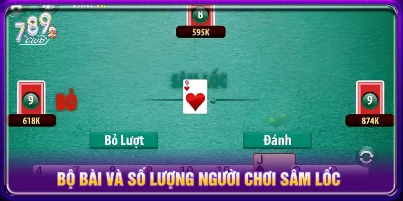 Bộ bài và số lượng người chơi sâm lốc