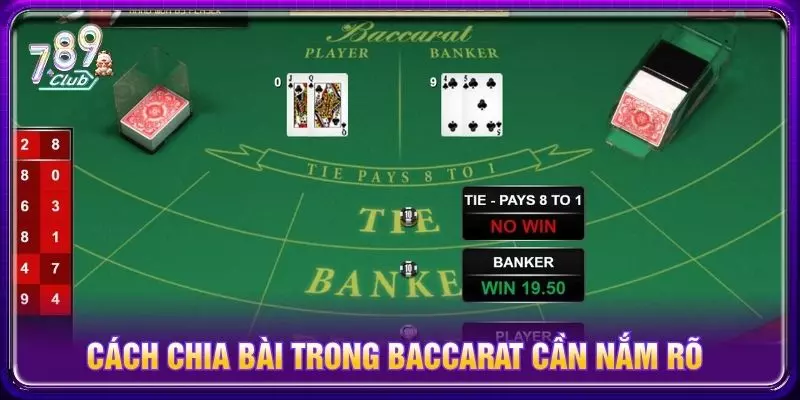Cách chia bài trong baccarat cần nắm rõ