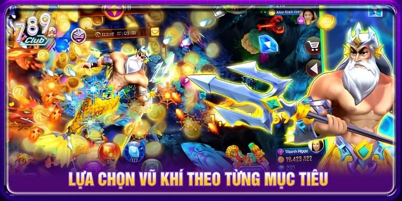 Lựa chọn vũ khí theo từng mục tiêu
