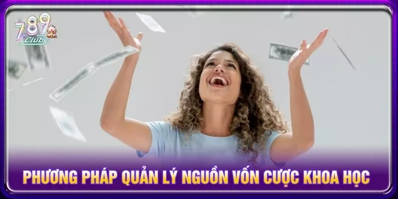 Phương pháp quản lý nguồn vốn cược khoa học