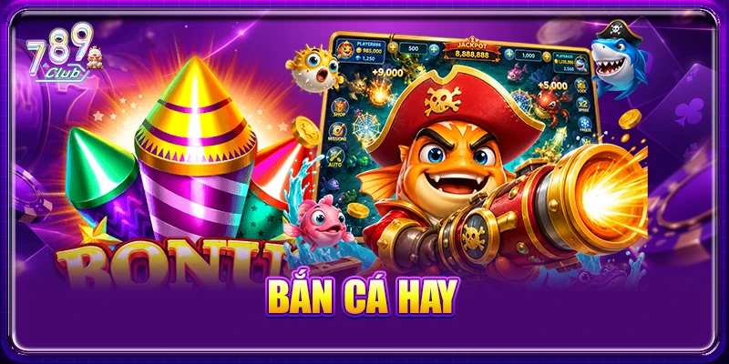 Bắn Cá Hay - Top Game Đổi Thưởng Đỉnh Cao Năm 2026