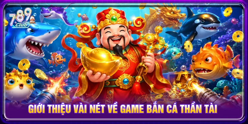 Bắn cá Thần Tài quy tụ đa dạng các sinh vật biển hấp dẫn