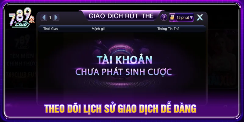 Lịch sử giao dịch 789CLUB công khai và dễ dàng kiểm tra đối chiếu