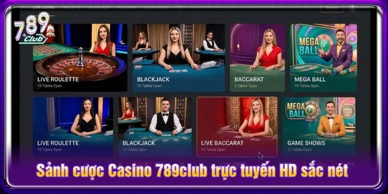 Sảnh cược Casino 789club trực tuyến HD sắc nét