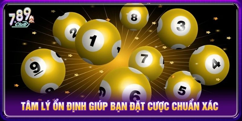 Tâm lý ổn định giúp bạn đặt cược chuẩn xác Tâm lý ổn định giúp bạn đặt cược chuẩn xác